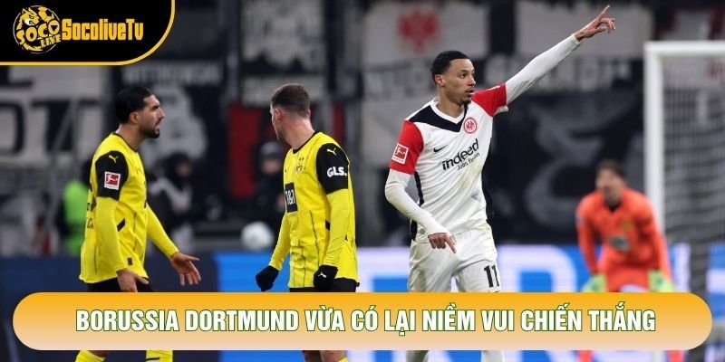 Borussia Dortmund vừa có lại niềm vui chiến thắng Borussia Dortmund vừa có lại niềm vui chiến thắng