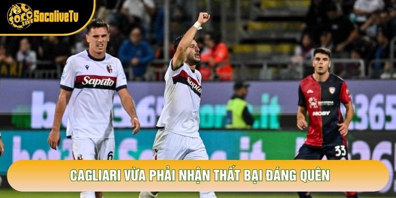 Cagliari vừa phải nhận thất bại đáng quên Cagliari vừa phải nhận thất bại đáng quên
