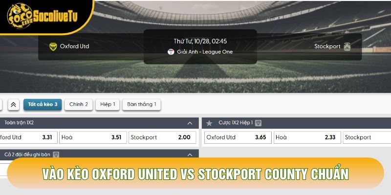 Vào kèo Oxford United vs Stockport County chuẩn